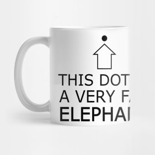 this dot is a very far elephant Mug